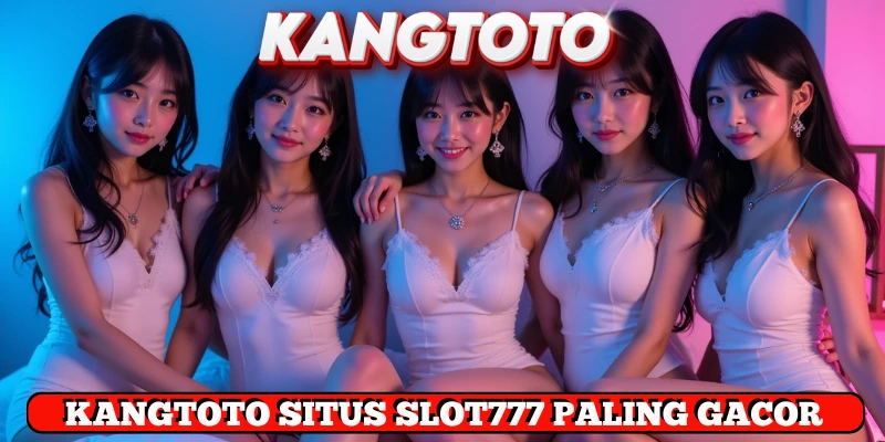 KANGTOTO | SLOT777 Situs Daftar Slot 777 Gacor Yang Mendekati Maxwin